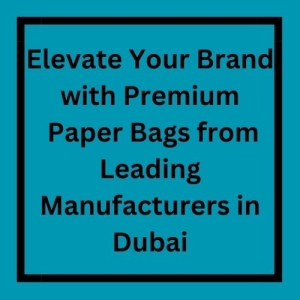  Premium Paper Bags from Leading Manufacturers in Dubai