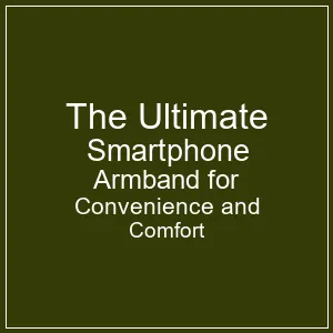 Durable Smartphone Armband for Outdoor Activities